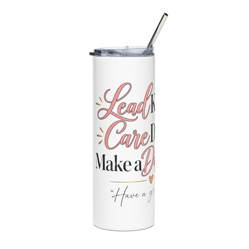 Tumbler — “Lead Kindly, Care Deeply, Make a Difference” Inspirational 20oz Stainless Steel Tumbler